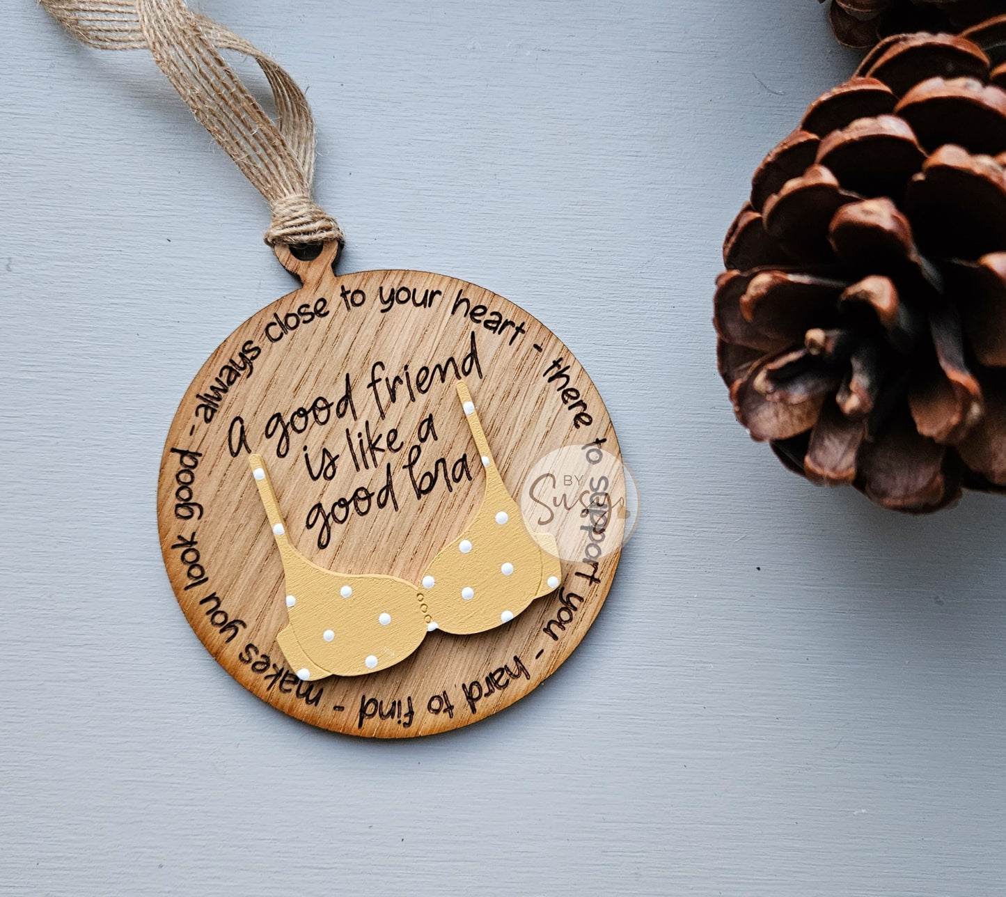 A Good Friend Is Like A Bra Oak Veneer Hanger