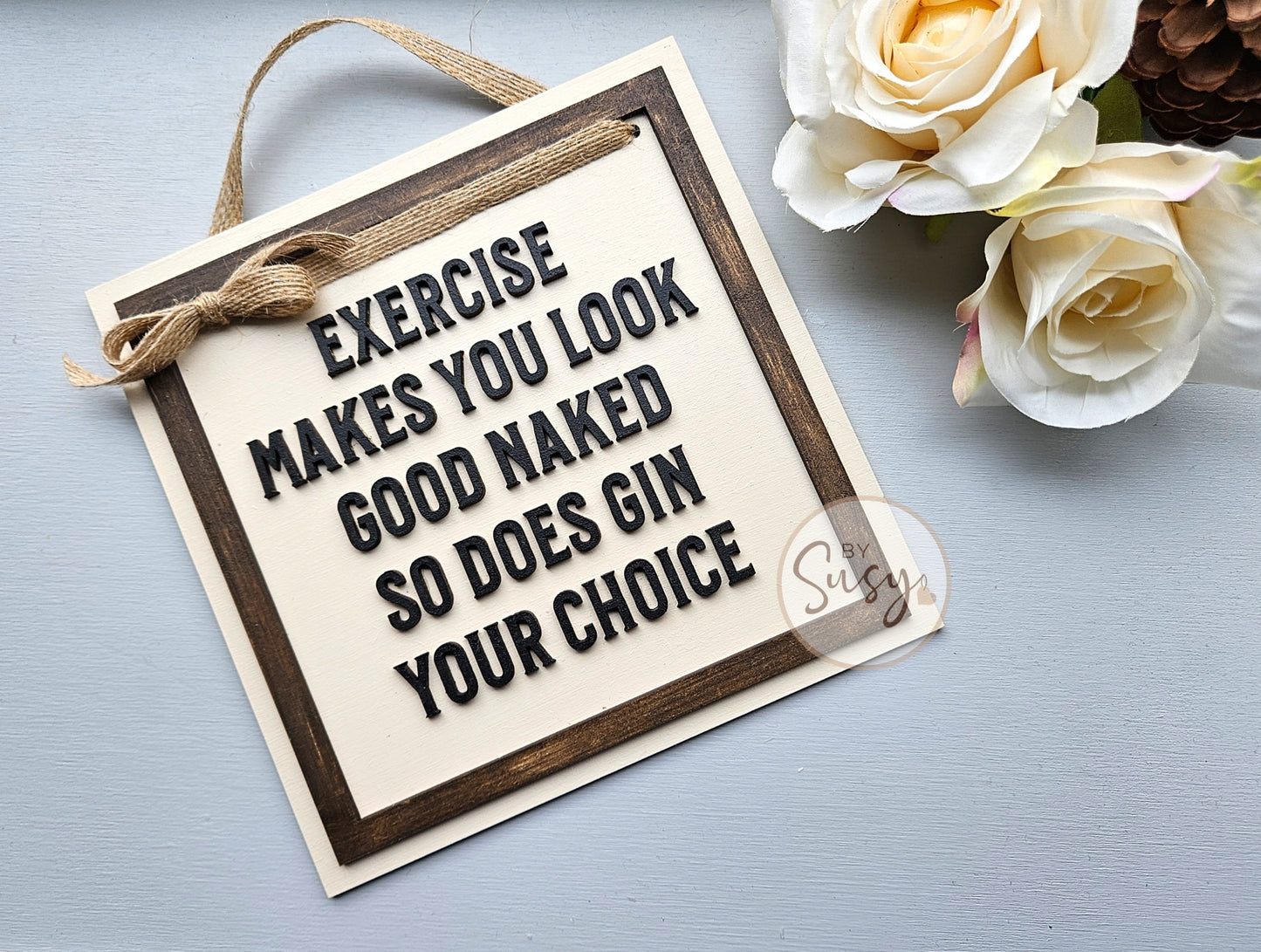 Exercise Makes You Look ... Square Sign