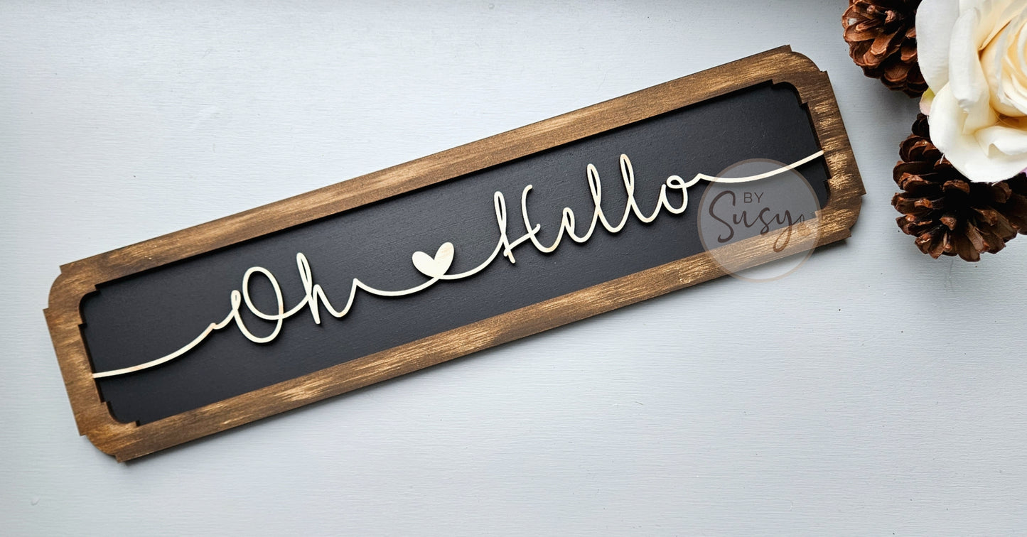 Oh Hello Long Layered Sign