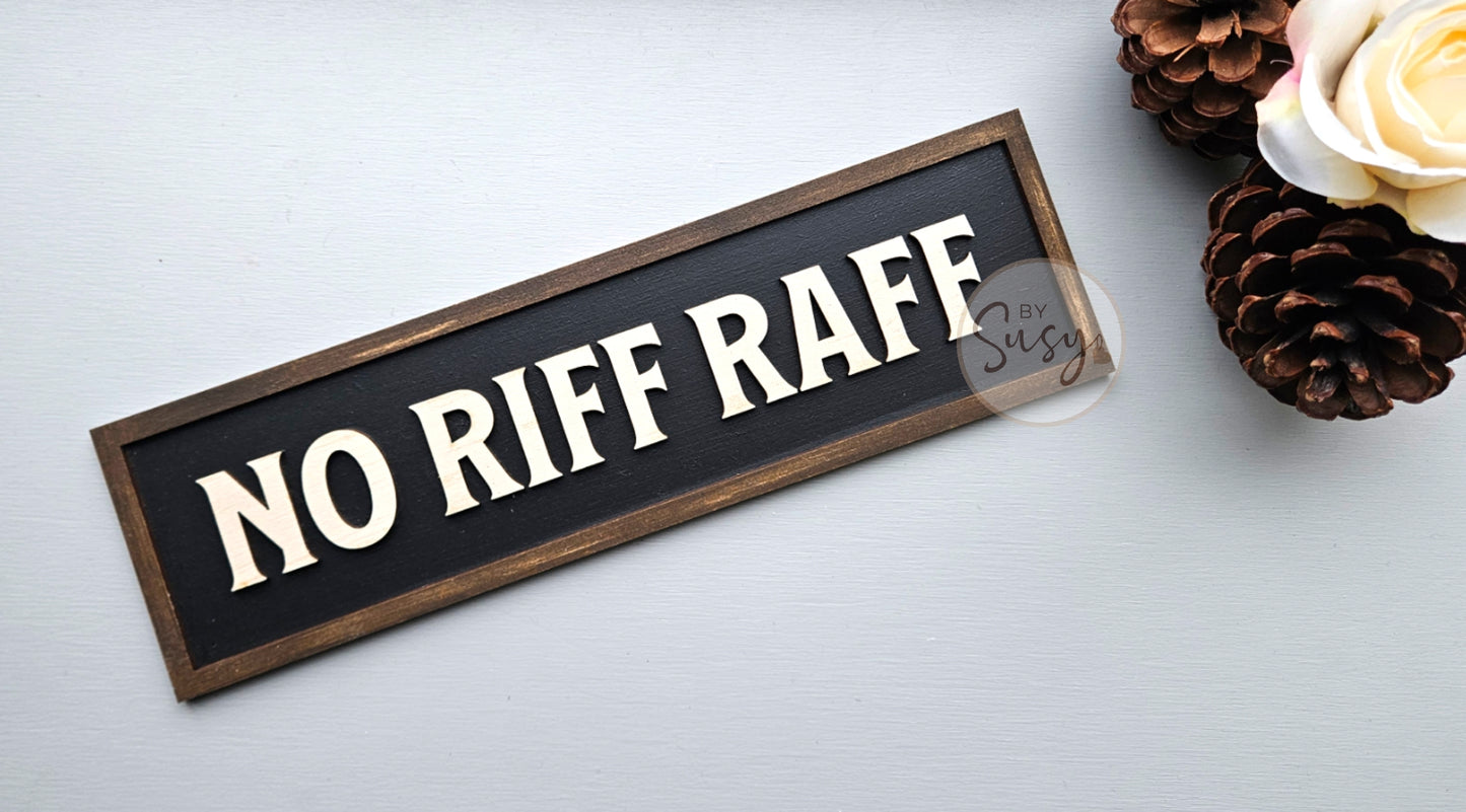 No Riff Raff Rustic Style Sign
