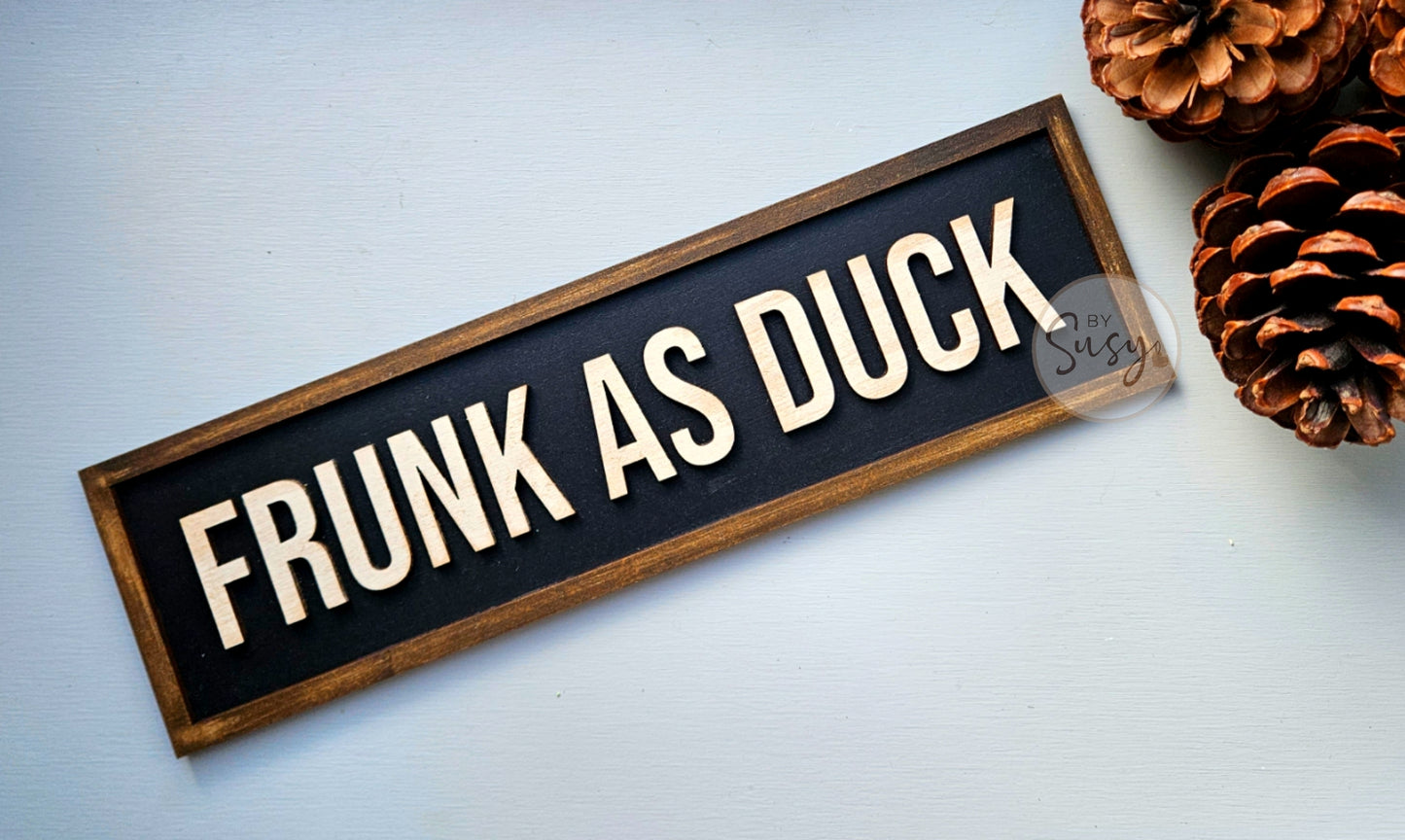 Frunk As Duck Layered Rustic Style Sign